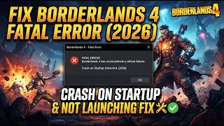 Fix Borderlands 4 Fatal Error (2026) | Crash on Startup & Not Launching Fix