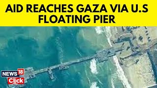 Aid Starts Flowing Into Gaza Strip Across Temporary Floating Pier Us Just Finished Building | G18V