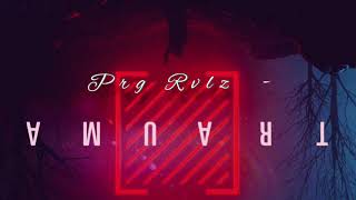 Prg Rvlz - Trauma (Official Audio)