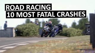 10 MOST FATAL CRASHES  ROAD RACING