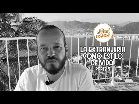 ⚪ Tema: La extranjería como estilo de vida, parte 3