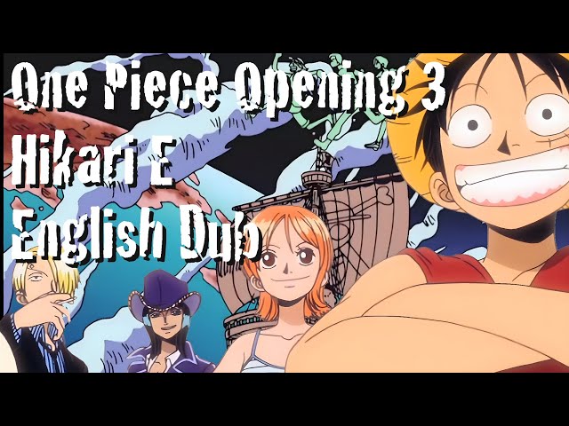 One Piece - Hikari E Opening 3 English Dub - One Piece Soundtrack class=