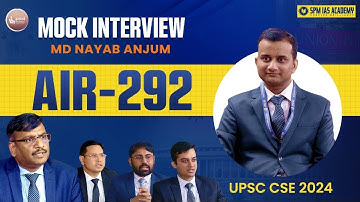 UPSC Topper Nayab Anjum AIR 292 | Mock Interview | UPSC CSE 2024 @SPMIASAcademy