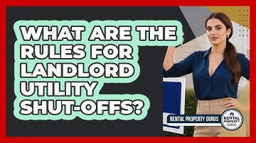 What Are the Rules for Landlord Utility Shut-Offs?