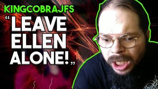 KingCobraJFS Leave Ellen Alone!