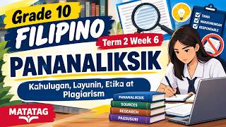 Grade 10 Filipino | Term 2 Week 6: Pananaliksik – Kahulugan, Layunin, Etika at Plagiarism | MATATAG