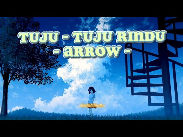 Arrow - Tuju - Tuju Rindu (Lirik Lagu) class=