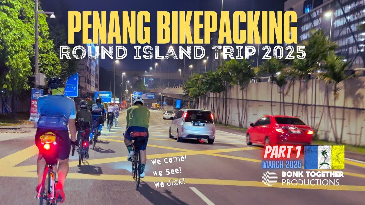 [Part 1] Penang Bikepacking | Round Island Trip 2025