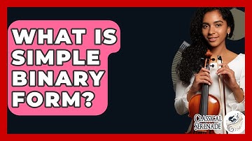 What Is Simple Binary Form? - Classical Serenade