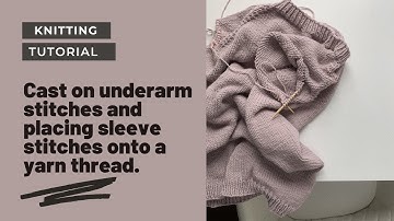 Divide Body and Cast on underarm stitches for a Raglan Sweater/ Knitting Tutorial