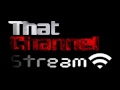 Thatchannel attempting to set up a live stream