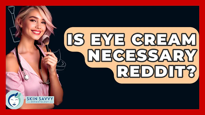 Is Eye Cream Necessary Reddit? - Skin Savvy Dermatology