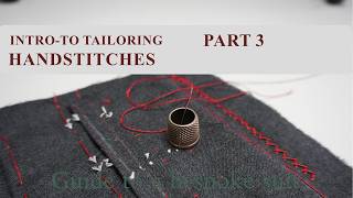 Tailors Hand-stitches - Intro to part 3 | Guide to a Bespoke Suit