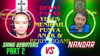 🛑DEBAT PANAS KRISTEN 🆚 ISLAM TENTANG YESUS MENIKAH, PUNYA ANAK DAN POLIGAMI‼️⁉️🔞