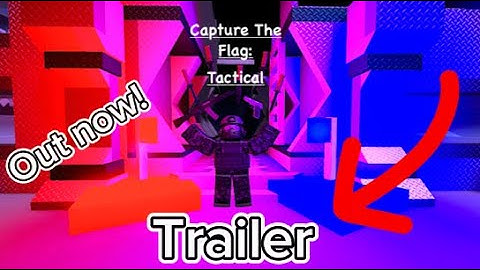 Capture The Flag: Tactical Trailer | Out Now! Play On Roblox! | Link In Description