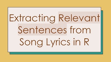 Extracting Relevant Sentences from Song Lyrics in R