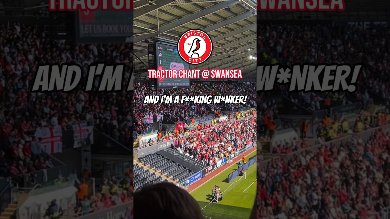 ‘I CAN DRIVE A TRACTOR’ CHANT by Bristol City fans at Swansea Away