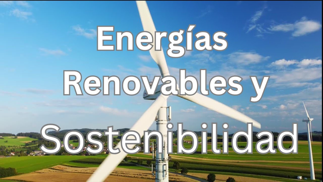 Energías Renovables y Sostenibilidad