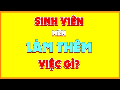 Video Các Công Việc Làm Thêm Thời Sinh Viên - Được và Mất?... - YouTube