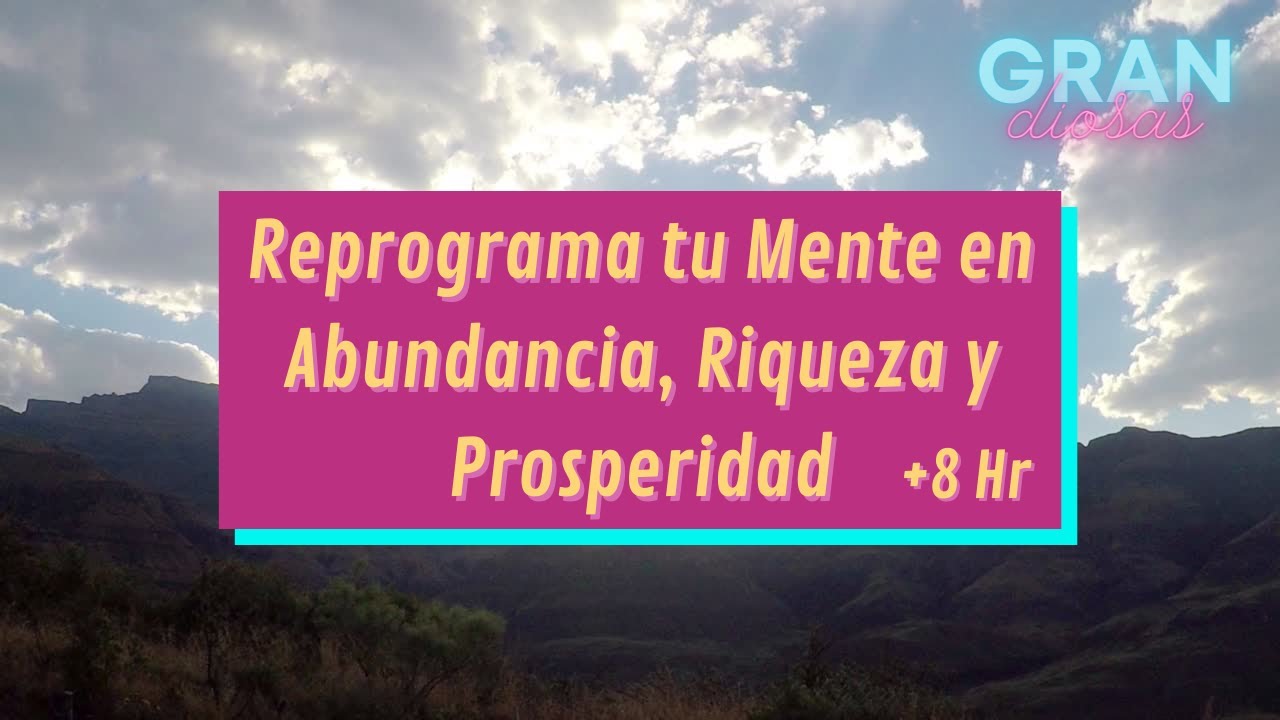 REPROGRAMA tu mente para la RIQUEZA, abundancia y prosperidad ! 💰 - YouTube