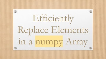 Efficiently Replace Elements in a numpy Array