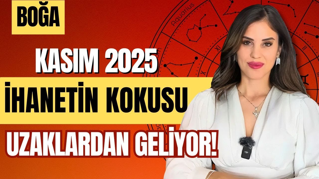 Kasım 2025 | Boğa: İhanetin Kokusu Uzaklardan Geliyor!