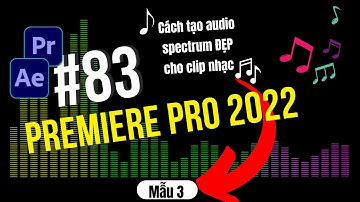 BÀI 83: Cách tạo Audio spectrum, sóng nhạc đẹp [Mẫu 3] cho clip nhạc thêm hấp dẫn |Tự học