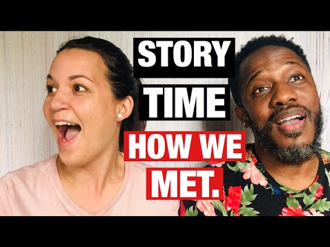 Story Time How We Metand then some