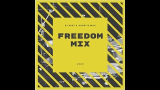 Freedom Mix 2021 (DJ Rust & Shortie Mac)