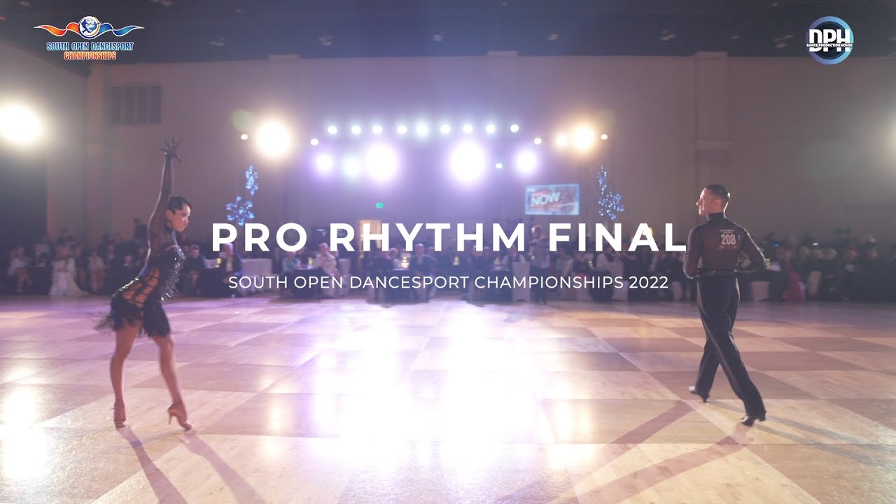 PRO RHYTHM FINAL SOUTH OPEN DANCESPORT CHAMPIONSHIPS 2022 YouTube