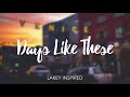 LAKEY INSPIRED - Days Like These