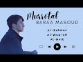 MURROTAL AR RAHMAN AL WAQI AH AL MULK BARAA MASOUD RAMADHAN 2022 TERBARU