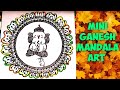 HOW TO DRAW MINI GANESH MANDALA ART|GANESH TUTORIAL|ART&amp; CRAFTS WITH RISU|GANESH CHATURTHI SPECIAL..