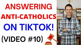 Catholic Truth Answers Protestant Anti Catholics on TikTok (Part 10)