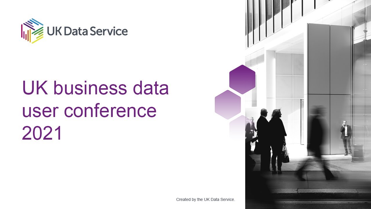 UK Business Data User Conference 2021