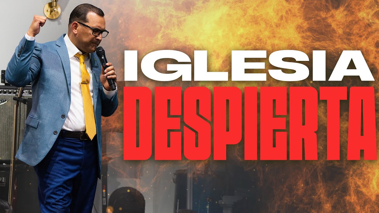 Despierta Despierta Iglesia - Pastor General David Gutierrez