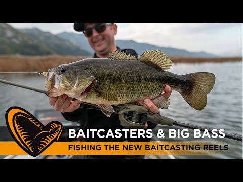 Baitcasters & Big Bass - Fishing the new Baitcasting Reels