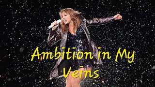 Taylor swift - Ambition In MY Veins ( Lyrics) feat.
