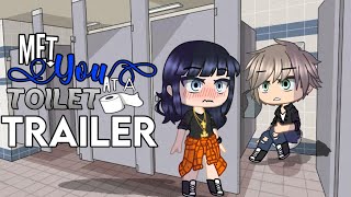 .•°Met You At  The Toilet.•° TRAILER .•° Gacha Club