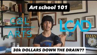 Why I left Cal Arts....Is Art School Worth it