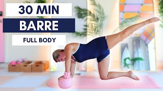 30 MIN BARRE WORKOUT | Tone & Strengthen Your Whole Body