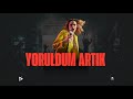 Söz-Müzik: Hakan Toprak YORULDUM ARTIK 2.Versiyon (1Saat)