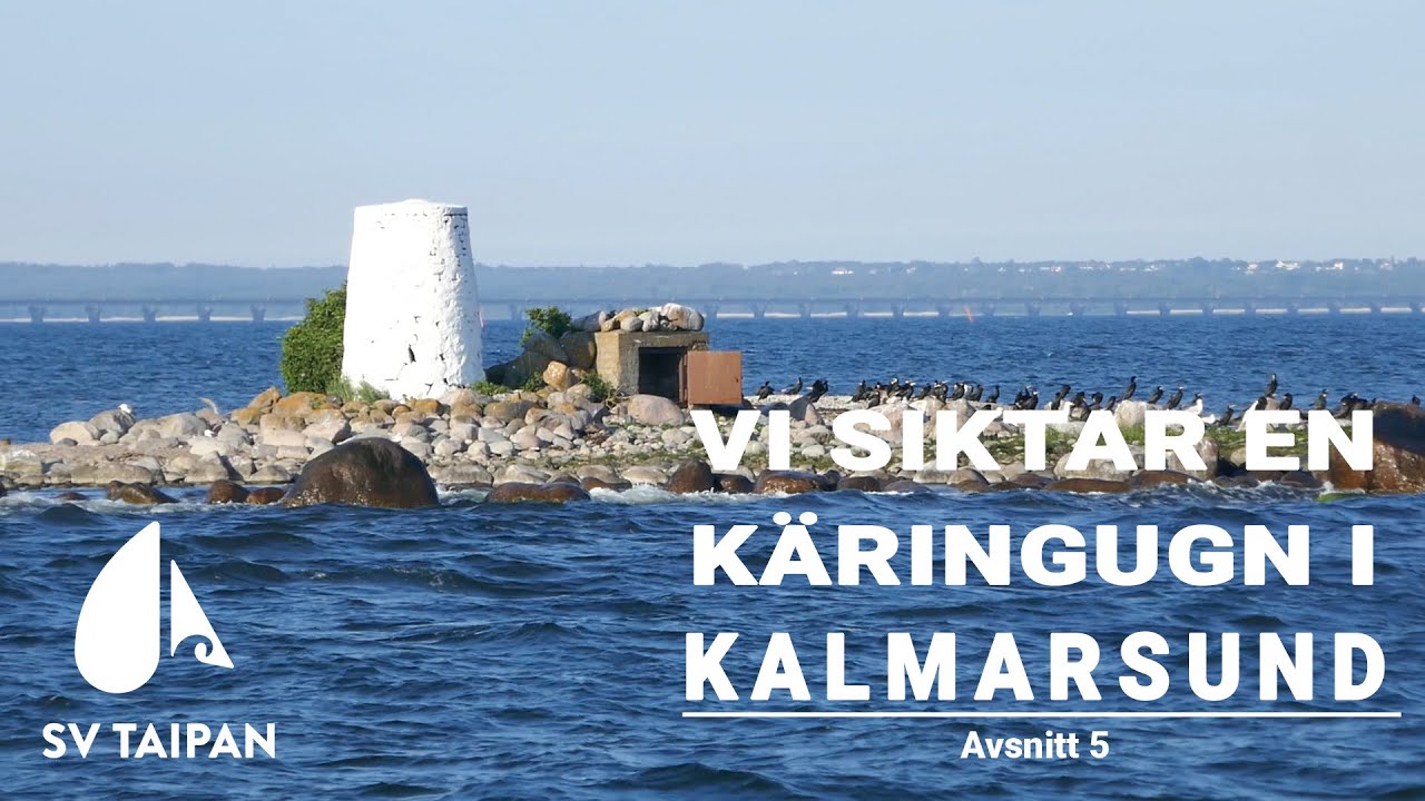 SV Taipan - Avsnitt 5 -  Vi siktar en käringugn i Kalmarsund
