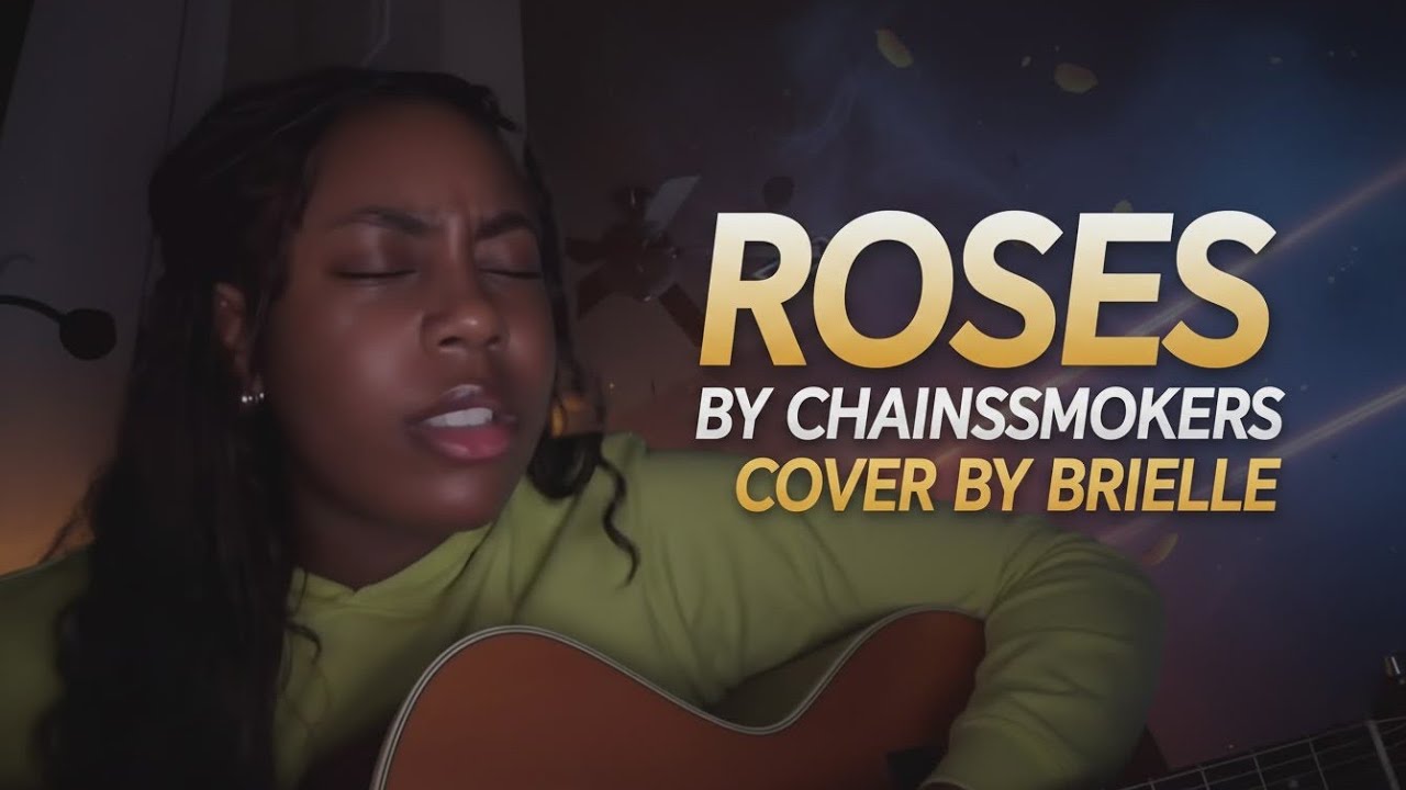 Roses - Brielle ( Chainsmokers )