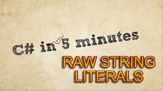 Famous C# in 5 minutes - Raw String Literals Profile