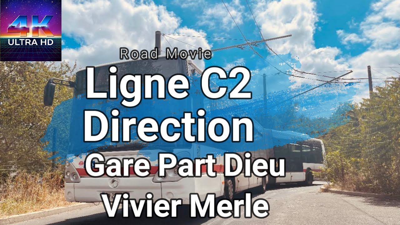 [Road Movie 4K UHD] Ligne C2 du réseau TCL Lyon direction Gare Part Dieu Vivier Merle. 🚌