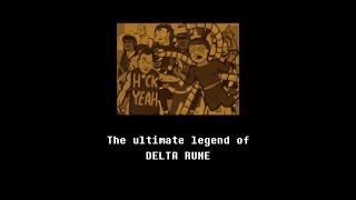 The Ultimate Legend of the Deltarune (The Legend / The Ultimate Showdown of Ultimate Destiny)