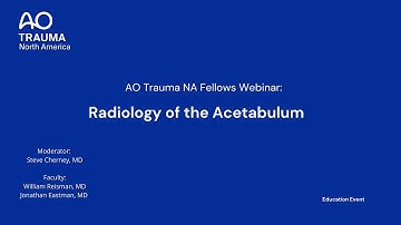 AO Trauma NA Fellows Webinar— Radiology of the Acetabulum