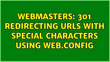 Webmasters: 301 redirecting urls with special characters using web.config