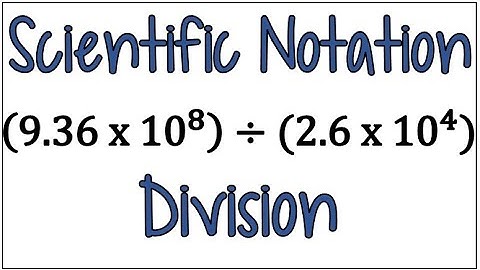 Divide REALLY Big Numbers Easily Using Scientific Notation